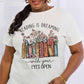 READING IS DREAMING WITH YOUR EYES OPEN Graphic Tee