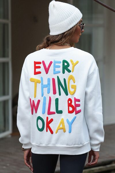 EVERY THING WILL BE OKAY Colorful Letters Sweatshirt